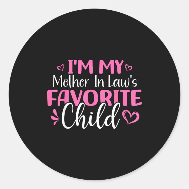 I'm My Mother In Laws Favorite Child Mothers Day  Classic Round Sticker (Front)