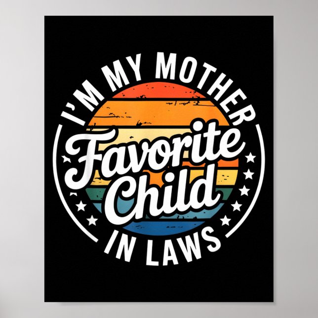 I'm My Mother In Laws Favorite Child Mothers Day  Poster (Front)