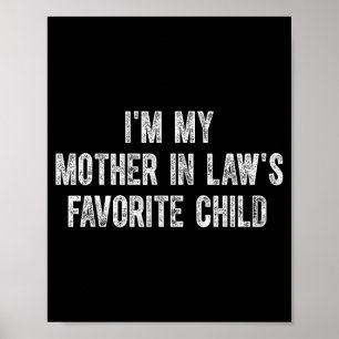 I'm My Mother In Law's Favorite Child Poster