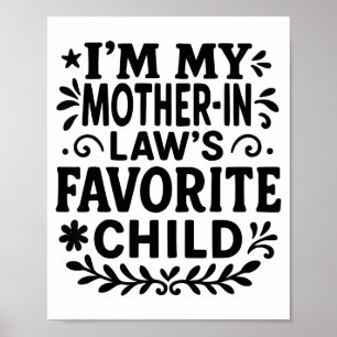 I'm My Mother In Law's Favorite Child Poster