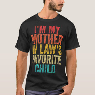 I'm My Mother In Laws Favorite Child Retro Family T-Shirt