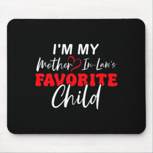 I'm My Mother In Law's Favorite Child Retro Mouse Pad