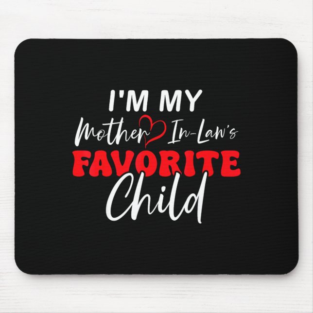 I'm My Mother In Law's Favorite Child Retro  Mouse Pad (Front)