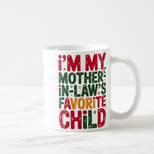 Im My Mother In Laws Favorite Child Santa Mothers Coffee Mug