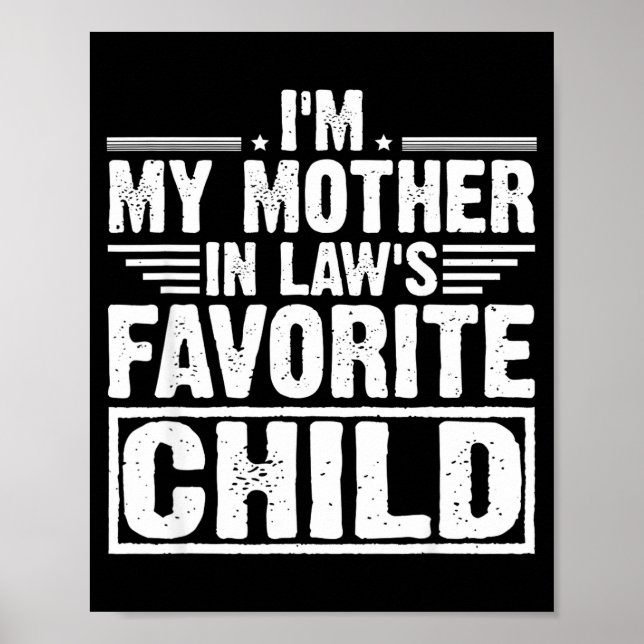 I'm My Mother In Law's Favorite Child Sarcastic Co Poster (Front)