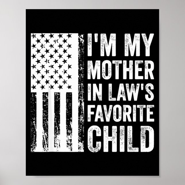 I'm My Mother In Law's Favorite Child Sarcastic Co Poster (Front)