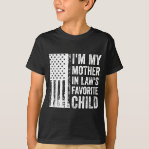I'm My Mother In Law's Favorite Child Sarcastic Co T-Shirt