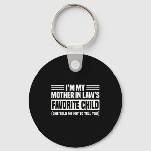 I'm My Mother In Law's Favorite Child - Son Daught Key Ring