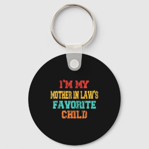 Im My Mother In Laws Favorite Child Son In Law Chr Key Ring