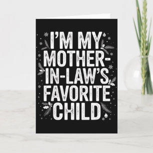 Im My Mother In Laws Favourite Child From Mother-i Card