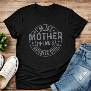 I'm My Mother in Law's Favourite Child Funny Famil Tri-Blend Shirt