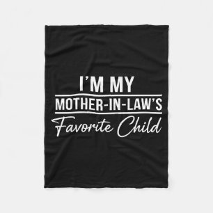 I'm My Mother In Laws Favourite Child Funny Family Fleece Blanket