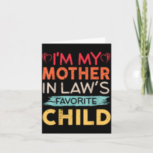 I'm My Mother In Law's Favourite Child Funny Paren Card