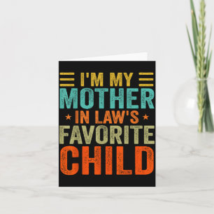 I'm My Mother In Law's Favourite Child Funny Paren Card