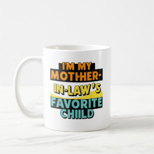 I'm My Mother In Law's Favourite Child Funny Paren Coffee Mug
