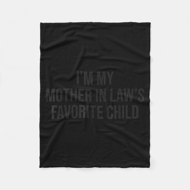 I'm My Mother In Law's Favourite Child Funny Paren Fleece Blanket (Front)