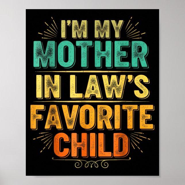I'm My Mother In Law's Favourite Child Funny Paren Poster (Front)