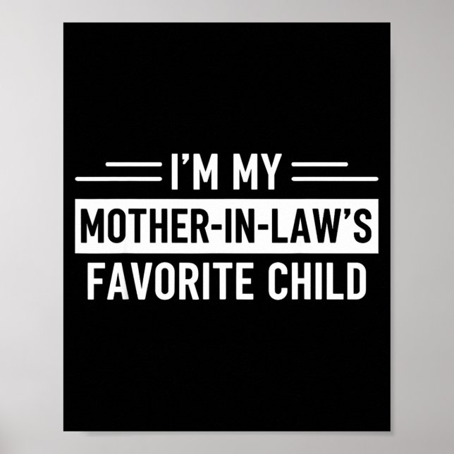 I'm My Mother In Law's Favourite Child Funny Paren Poster (Front)
