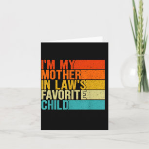 Im My Mother In Laws Favourite Child Funny Parent  Card