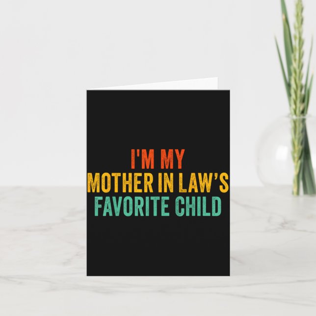 Im My Mother In Laws Favourite Child Funny Parent  Card (Front)