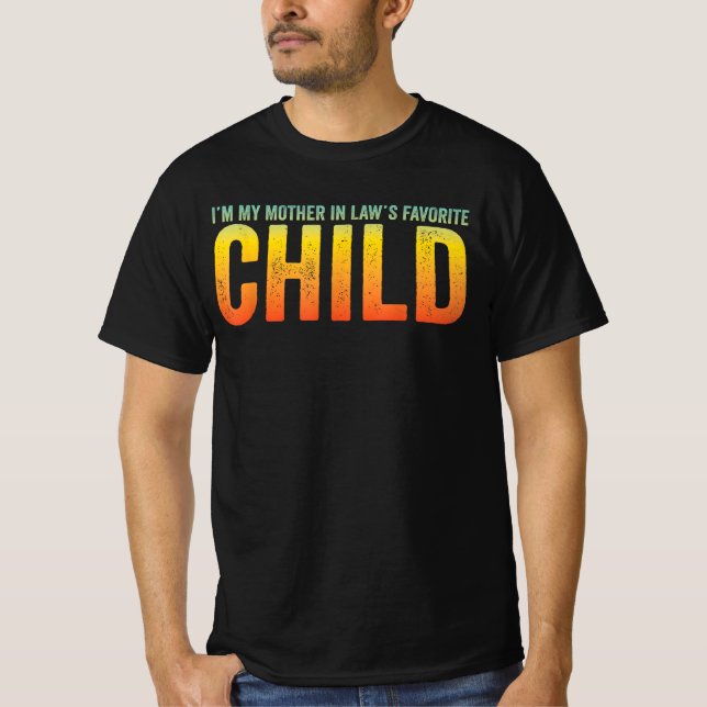 I'm My Mother In Law's Favourite Child Gradient T-Shirt (Front)