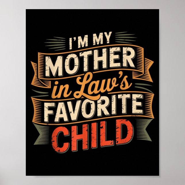 I'm My Mother In Law's Favourite Child Im Moms Fav Poster (Front)