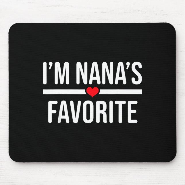 I'm Nana's Favorite  Mouse Pad (Front)