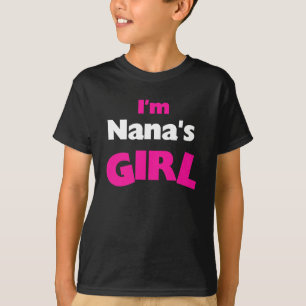 I'm Nana's Girl T-Shirt