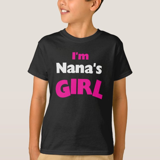I'm Nana's Girl T-Shirt (Front)