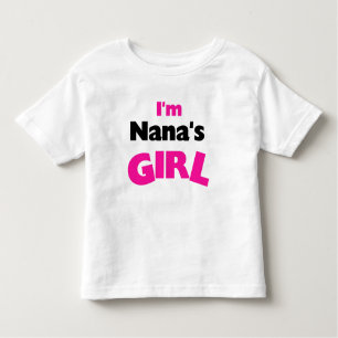 I'm Nana's Girl Toddler T-Shirt