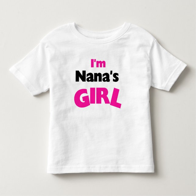 I'm Nana's Girl Toddler T-Shirt (Front)