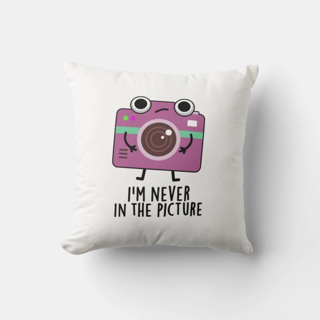 I'm Never In The Picture Funny Camera Pun Cushion (Front)