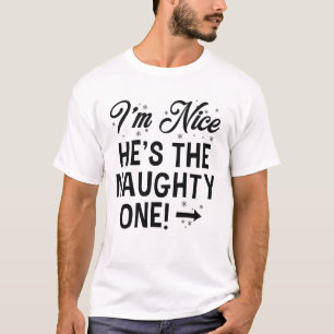 I'm Nice He's The Naughty One T-Shirt