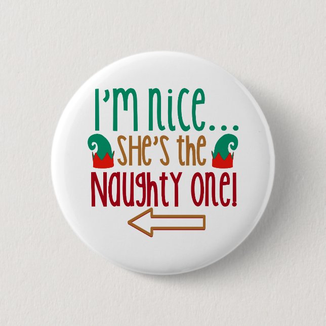 Im Nice Shes Naughty Elf Hat 6 Cm Round Badge (Front)