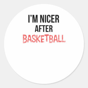 I'm Nicer After Basketball Long Classic Round Sticker