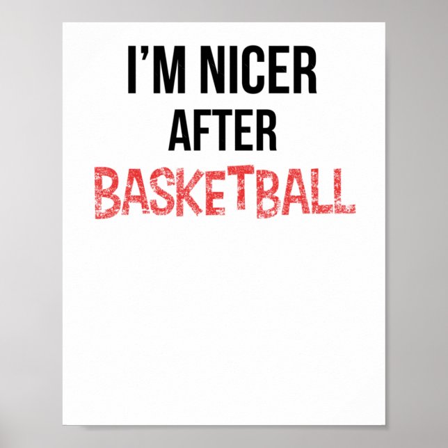 I'm Nicer After Basketball Long  Poster (Front)