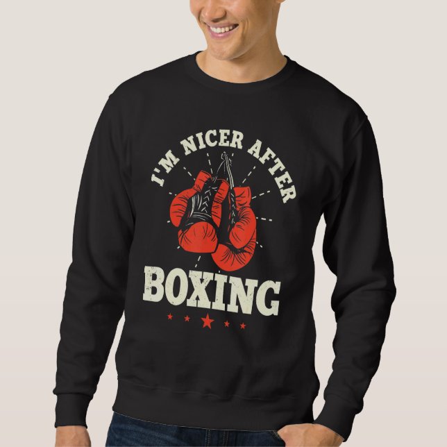 Im Nicer After Boxing Boxer Combat Sport Trainee S Sweatshirt (Front)