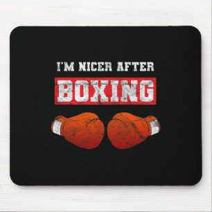 I'm Nicer After Boxing Kickboxing Boxer Mouse Pad