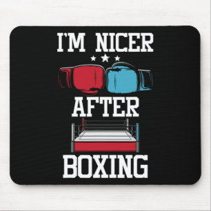 I'm Nicer After Boxing - Kickboxing Kickboxer Gym Mouse Pad