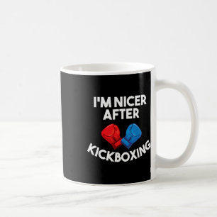 I'm Nicer After Kickboxing Fighting Comt Sport Out Coffee Mug