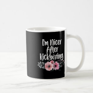 I'm Nicer After Kickboxing Flowers, Girls Kickboxe Coffee Mug