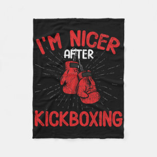 I'm Nicer After Kickboxing Funny Kick Boxer Boxing Fleece Blanket