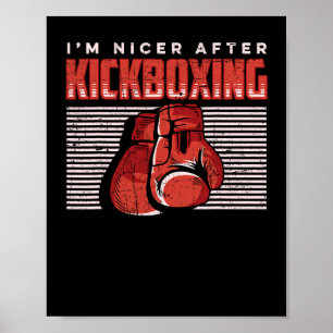 I'm Nicer After Kickboxing Kick Boxer Martial Arti Poster
