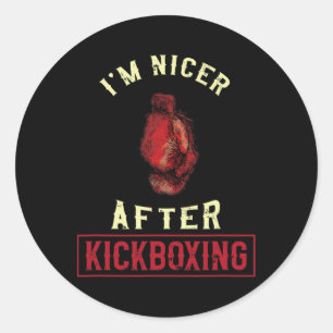 I'm Nicer After Kickboxing Kickboxer Funny Kickbox Classic Round Sticker