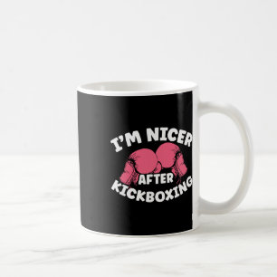 Im Nicer After Kickboxing Mma Kickboxing Kickboxer Coffee Mug