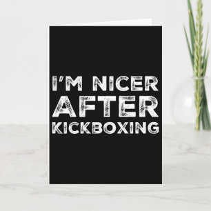 I'm Nicer After Kickboxing Shirt Funny Martial Art Card