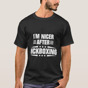 I'm Nicer After Kickboxing T-Shirt