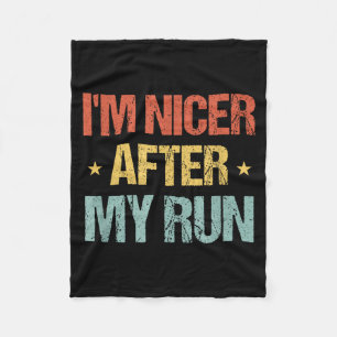 I'm Nicer After My Run Funny Running Saying For Ru Fleece Blanket