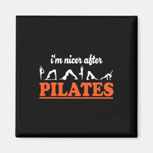 I'm Nicer After Pilates Fitness Instructor Funny P Magnet