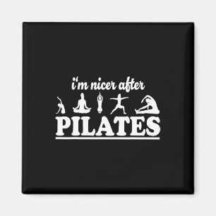 I'm Nicer After Pilates Fitness Instructor Funny P Magnet